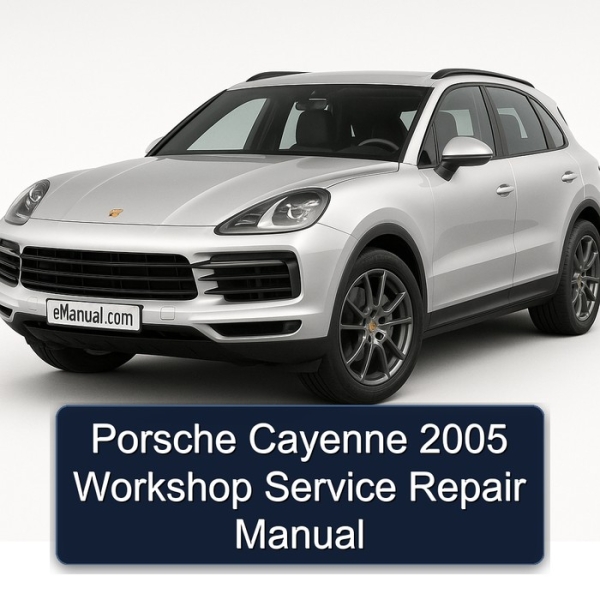 Porsche Cayenne 2005 Workshop Service Repair Manual