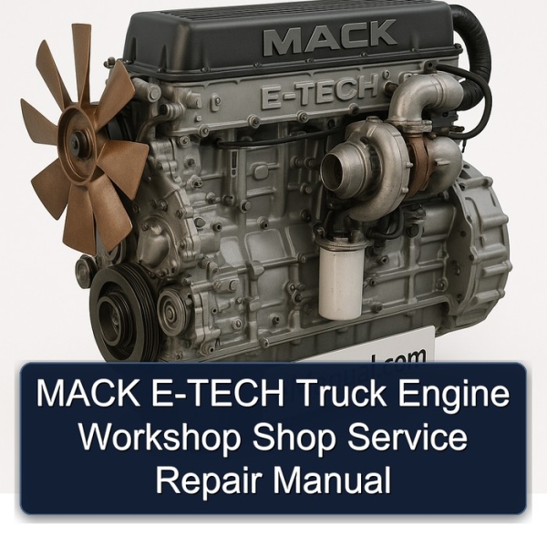 MACK E-TECH Truck Engine Workshop Shop Service Repair Manual