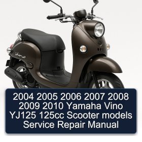 2004 2005 2006 2007 2008 2009 2010 Yamaha Vino YJ125 125cc Scooter models Service Repair Manual