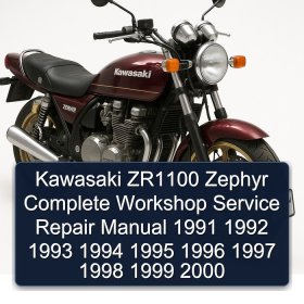 Kawasaki ZR1100 Zephyr Complete Workshop Service Repair Manual 1991 1992 1993 1994 1995 1996 1997 1998 1999 2000