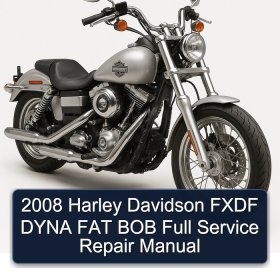 2008 Harley Davidson FXDF DYNA FAT BOB Full Service Repair Manual