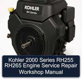 Kohler 2000 Series RH255 RH265 Engine Service Repair Workshop Manual