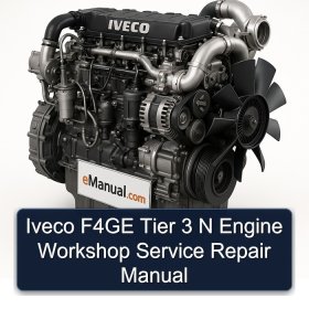 Iveco F4GE Tier 3 N Engine Workshop Service Repair Manual