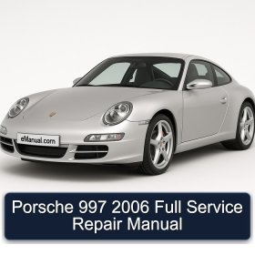 Porsche 997 2006 Full Service Repair Manual