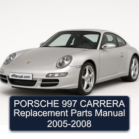 PORSCHE 997 CARRERA Replacement Parts Manual 2005-2008