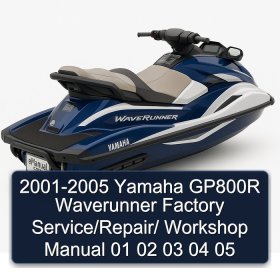 2001-2005 Yamaha GP800R Waverunner Factory Service/Repair/ Workshop Manual 01 02 03 04 05