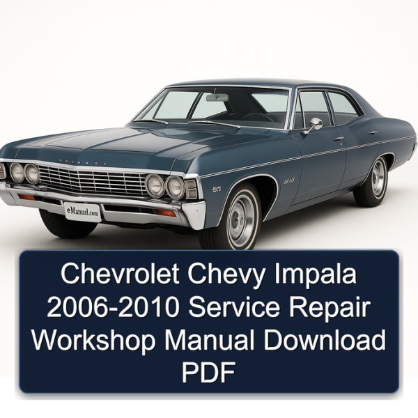 Chevrolet Chevy Impala 2006-2010 Service Repair Workshop Manual Download PDF