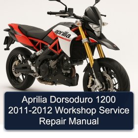 Aprilia Dorsoduro 1200 2011-2012 Workshop Service Repair Manual