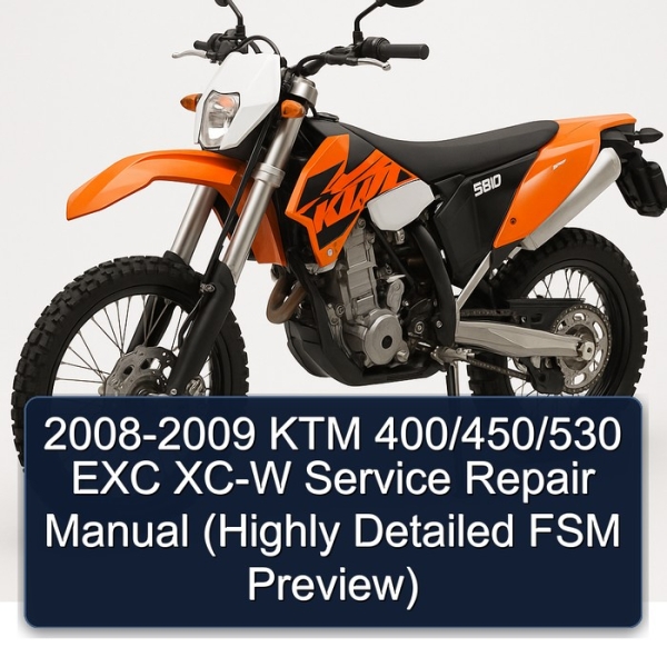 2008-2009 KTM 400/450/530 EXC XC-W Service Repair Manual (Highly Detailed FSM Preview)