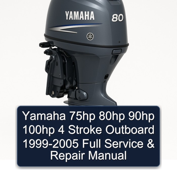 Yamaha 75hp 80hp 90hp 100hp 4 Stroke Outboard 1999-2005 Full Service & Repair Manual