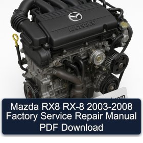 Mazda RX8 RX-8 2003-2008 Factory Service Repair Manual PDF Download