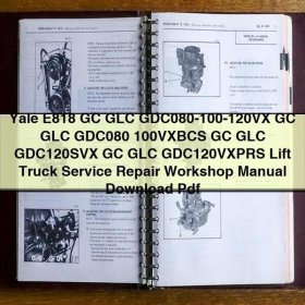 Yale E818 GC GLC GDC080-100-120VX GC GLC GDC080 100VXBCS GC GLC GDC120SVX GC GLC GDC120VXPRS Lift Truck Service Repair Manual PDF