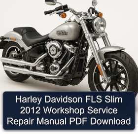 Harley Davidson FLS Slim 2012 Workshop Service Repair Manual PDF Download