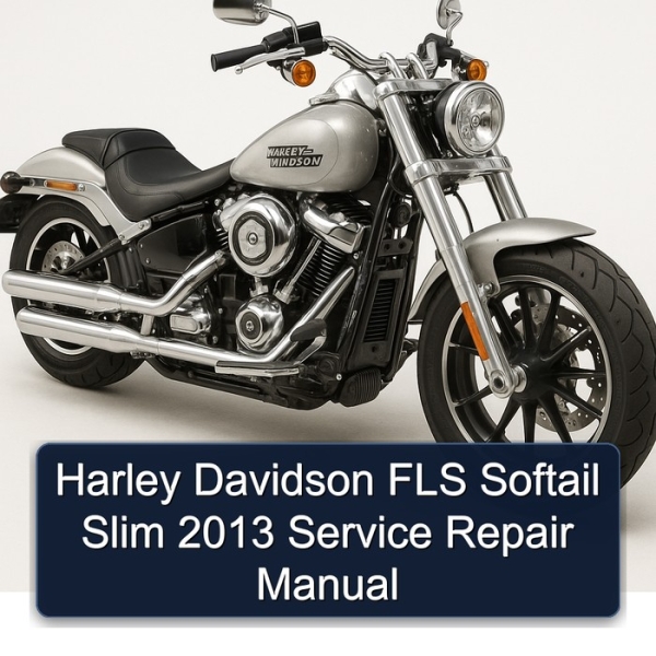 Harley Davidson FLS Softail Slim 2013 Service Repair Manual