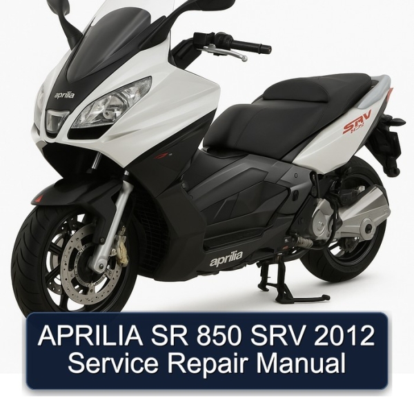 APRILIA SR 850 SRV 2012 Service Repair Manual