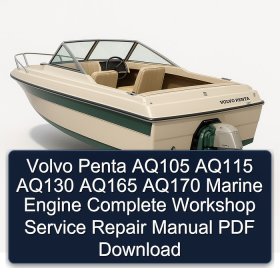 Volvo Penta AQ105 AQ115 AQ130 AQ165 AQ170 Marine Engine Complete Workshop Service Repair Manual PDF Download