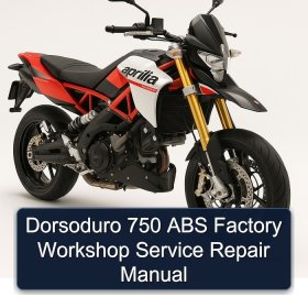 Dorsoduro 750 ABS Factory Workshop Service Repair Manual