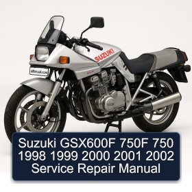 Suzuki GSX600F 750F 750 1998 1999 2000 2001 2002 Service Repair Manual