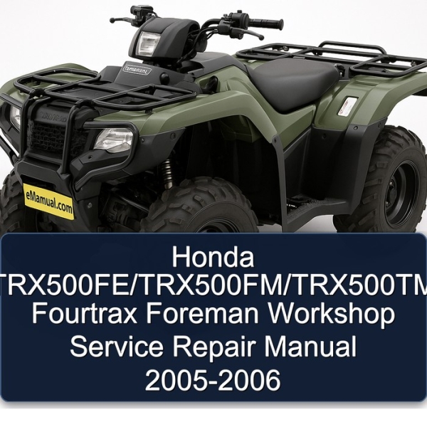 Honda TRX500FE/TRX500FM/TRX500TM Fourtrax Foreman Workshop Service Repair Manual 2005-2006