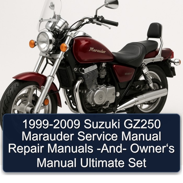 1999-2009 Suzuki GZ250 Marauder Service Manual Repair Manuals -And- Owner‘s Manual Ultimate Set