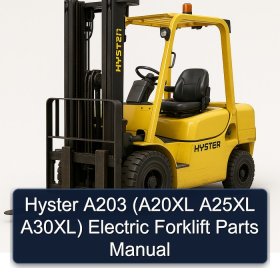Hyster A203 (A20XL A25XL A30XL) Electric Forklift Parts Manual