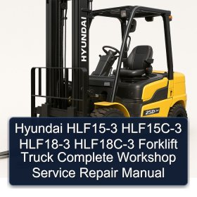 Hyundai HLF15-3 HLF15C-3 HLF18-3 HLF18C-3 Forklift Truck Complete Workshop Service Repair Manual
