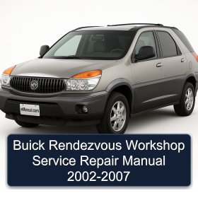 Buick Rendezvous Workshop Service Repair Manual 2002-2007