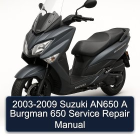 2003-2009 Suzuki AN650 A Burgman 650 Service Repair Manual