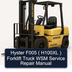 Hyster F005 ( H100XL ) Forklift Truck WSM Service Repair Manual
