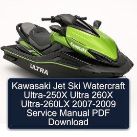 Kawasaki Jet Ski Watercraft Ultra-250X Ultra 260X Ultra-260LX 2007-2009 Service Manual PDF Download