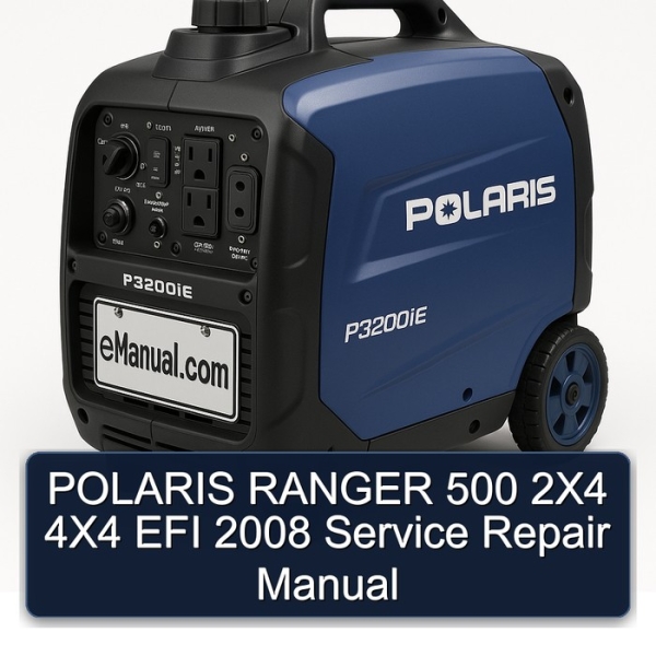 POLARIS RANGER 500 2X4 4X4 EFI 2008 Service Repair Manual