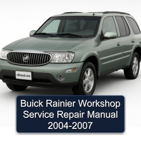 Buick Rainier Workshop Service Repair Manual 2004-2007