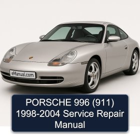 PORSCHE 996 (911) 1998-2004 Service Repair Manual
