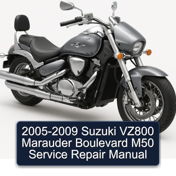 2005-2009 Suzuki VZ800 Marauder Boulevard M50 Service Repair Manual