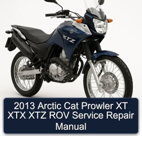 2013 Arctic Cat Prowler XT XTX XTZ ROV Service Repair Manual