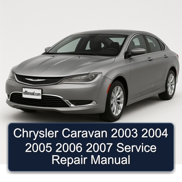 Chrysler Caravan 2003 2004 2005 2006 2007 Service Repair Manual