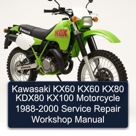 Kawasaki KX60 KX60 KX80 KDX80 KX100 Motorcycle 1988-2000 Service Repair Workshop Manual