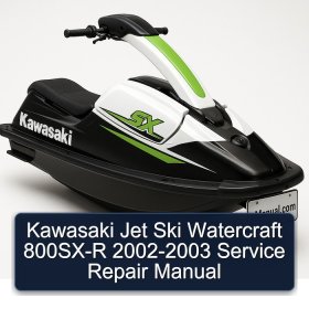 Kawasaki Jet Ski Watercraft 800SX-R 2002-2003 Service Repair Manual
