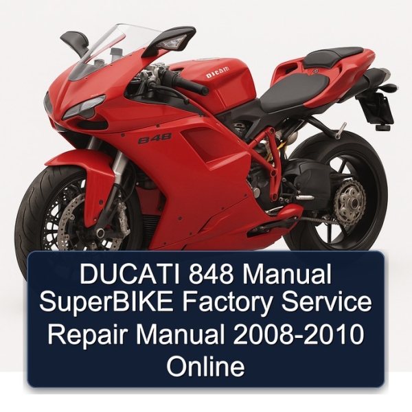 DUCATI 848 Manual SuperBIKE Factory Service Repair Manual 2008-2010 Online