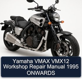 Yamaha VMAX VMX12 Workshop Repair Manual 1995 ONWARDS