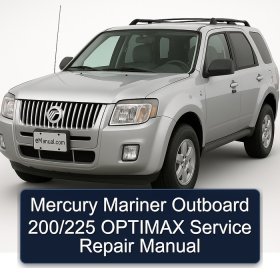 Mercury Mariner Outboard 200/225 OPTIMAX Service Repair Manual