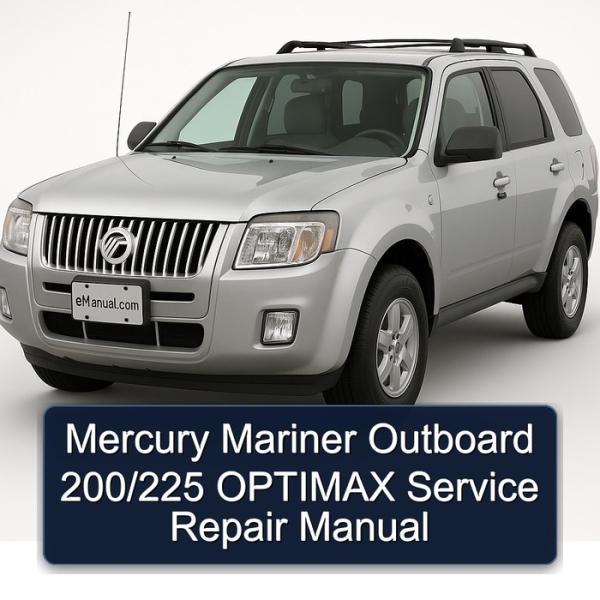Mercury Mariner Outboard 200/225 OPTIMAX Service Repair Manual