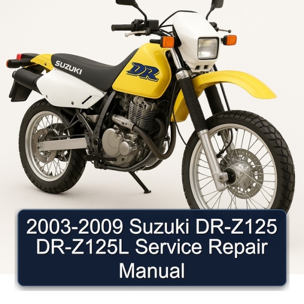 2003-2009 Suzuki DR-Z125 DR-Z125L Service Repair Manual