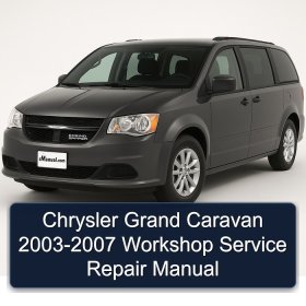 Chrysler Grand Caravan 2003-2007 Workshop Service Repair Manual