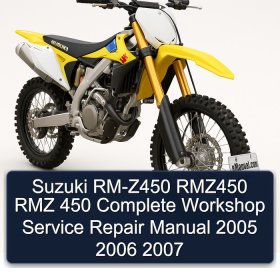 Suzuki RM-Z450 RMZ450 RMZ 450 Complete Workshop Service Repair Manual 2005 2006 2007