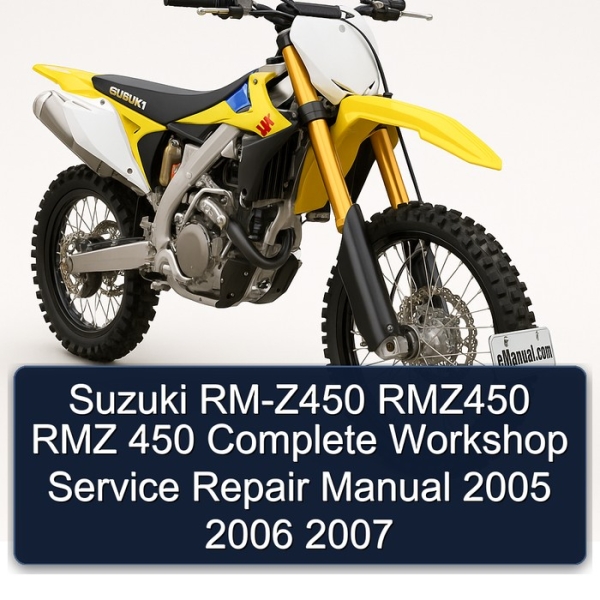 Suzuki RM-Z450 RMZ450 RMZ 450 Complete Workshop Service Repair Manual 2005 2006 2007