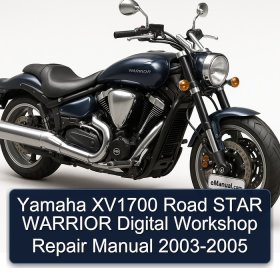 Yamaha XV1700 Road STAR WARRIOR Digital Workshop Repair Manual 2003-2005