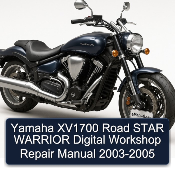Yamaha XV1700 Road STAR WARRIOR Digital Workshop Repair Manual 2003-2005