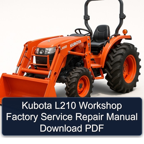 Kubota L210 Workshop Factory Service Repair Manual Download PDF