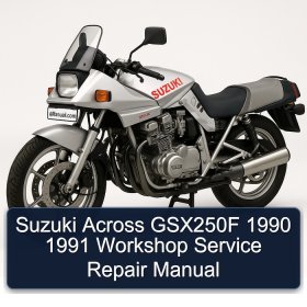 Suzuki Across GSX250F 1990 1991 Workshop Service Repair Manual